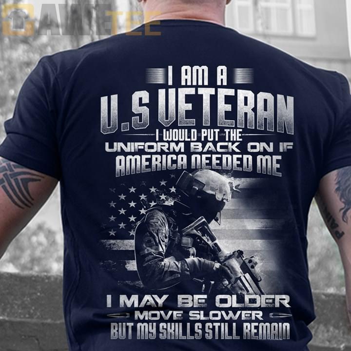 I Am A U.S Veteran I Would Put The Uniform Back On If America Needed Me