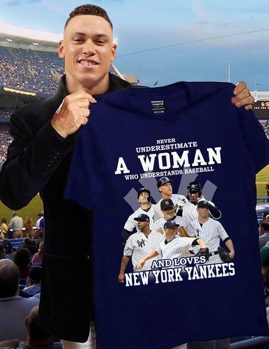 Never Underestimate A Woman Who Understands Baseball And Loves New York  Yankees T-Shirt - TeeNavi