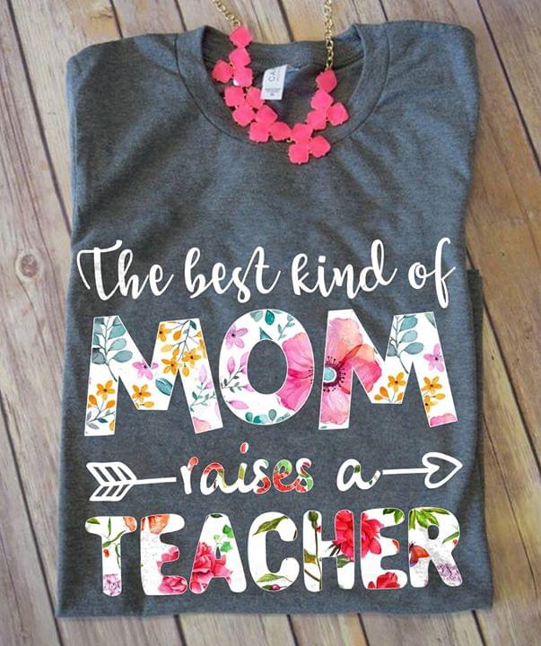 The Best Kind Of Mom Raises A Teacher