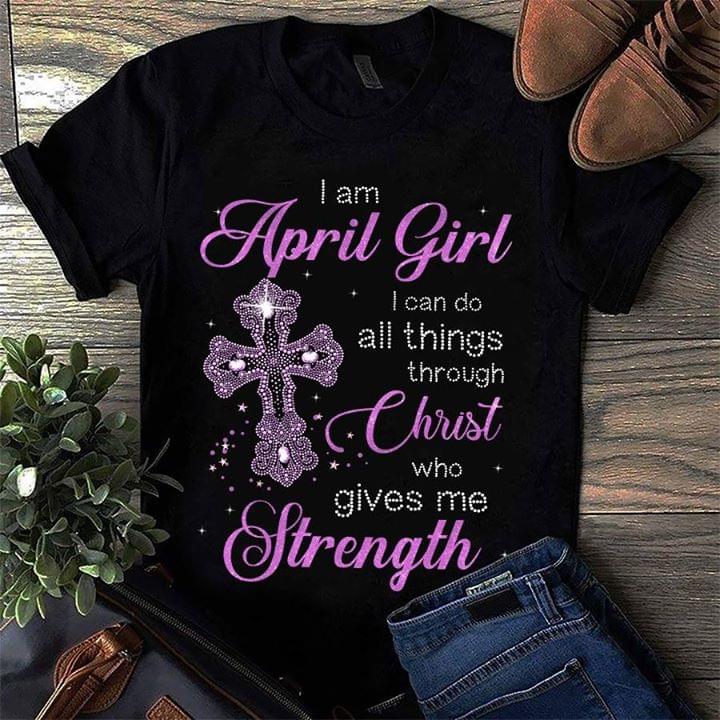 Cross I Am April Girl I Can Do All Things Through Christ