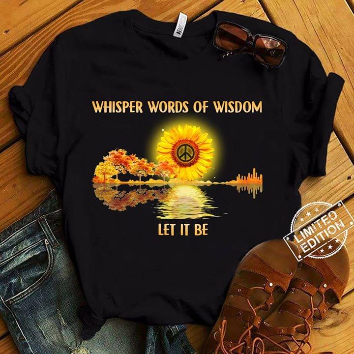 Whisper Words Of Wisdom Let It Be Peace Sunflower