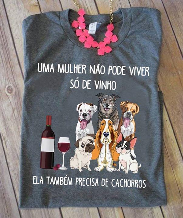 Uma Mulher Nao Pode Viver So De Vinho Dog And Wine