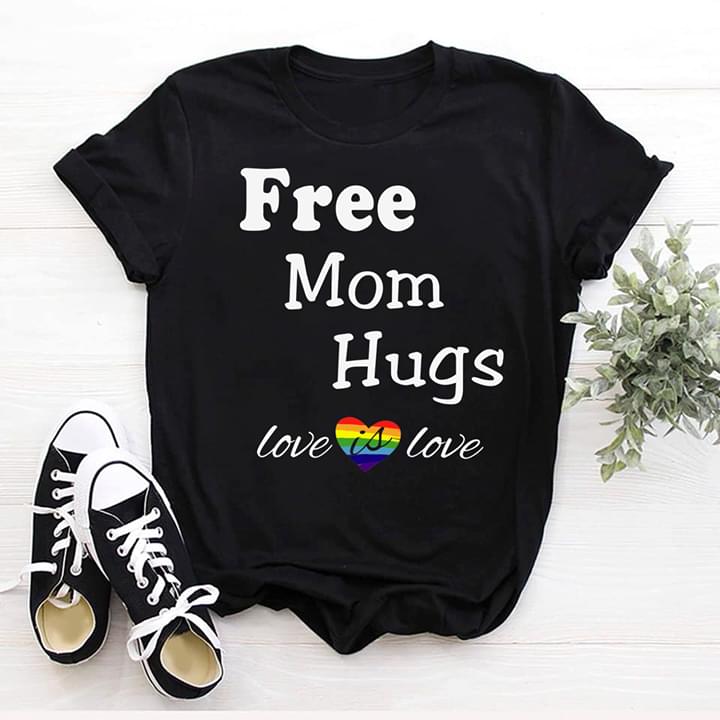 Free Mom Hugs Love Is Love LGBT