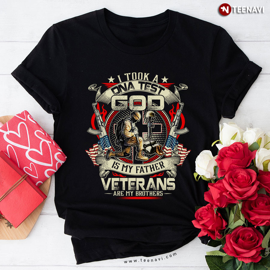 I Took A DNA Test God Is My Father Veterans Are My Brothers T-Shirt