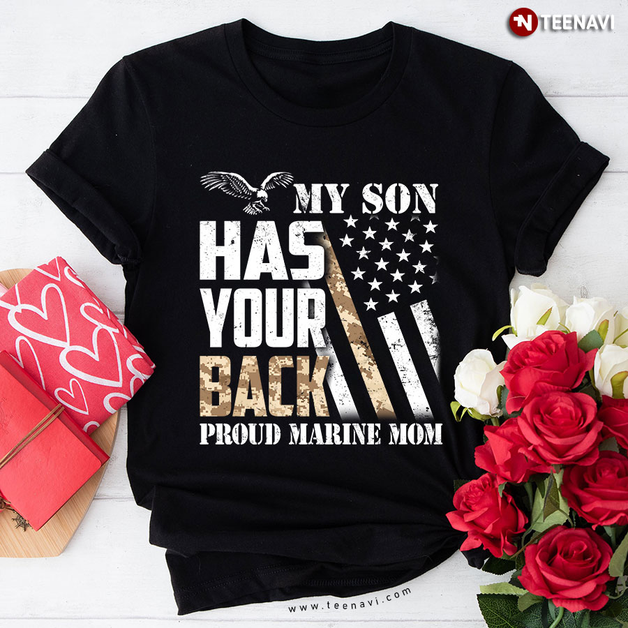 Flag My Son Has Your Back Proud Marine Mom T-Shirt