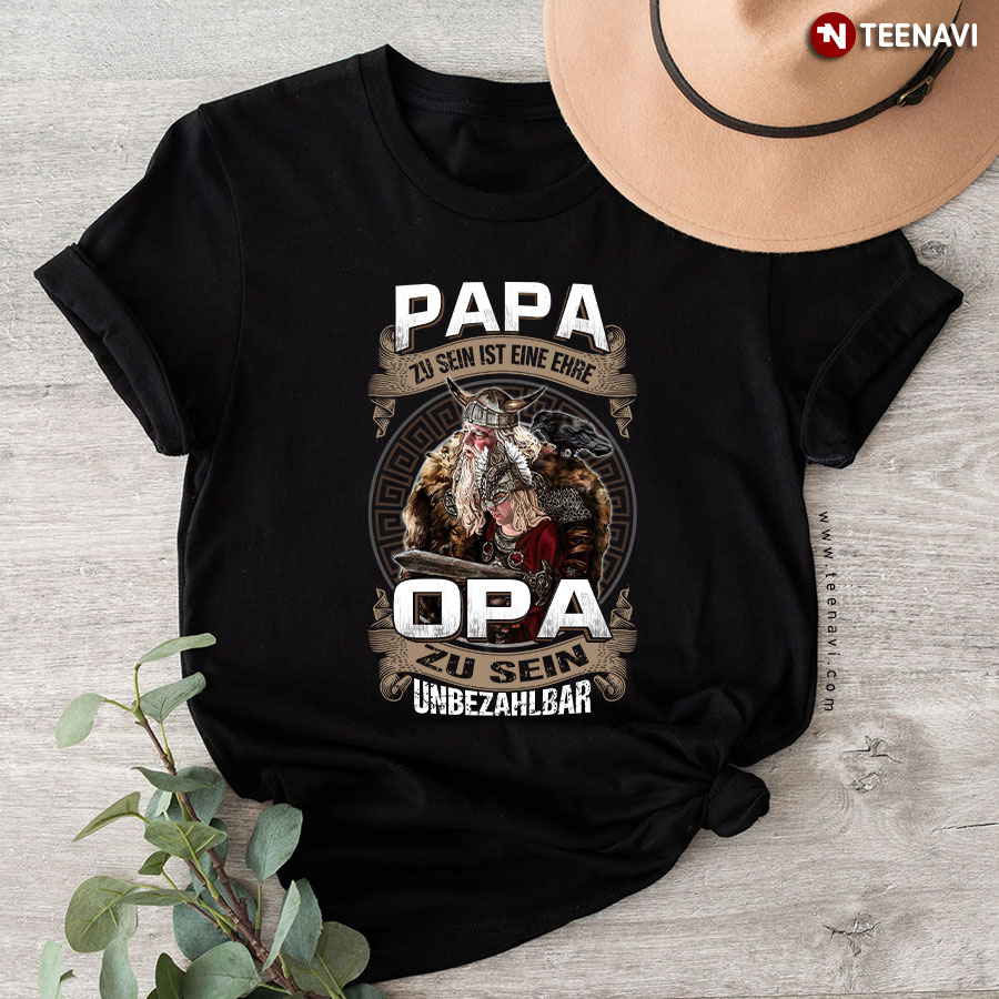 Papa Zu Sein Ist Eine Ehre Opa Zu Sein Unbezahlbar T-Shirt