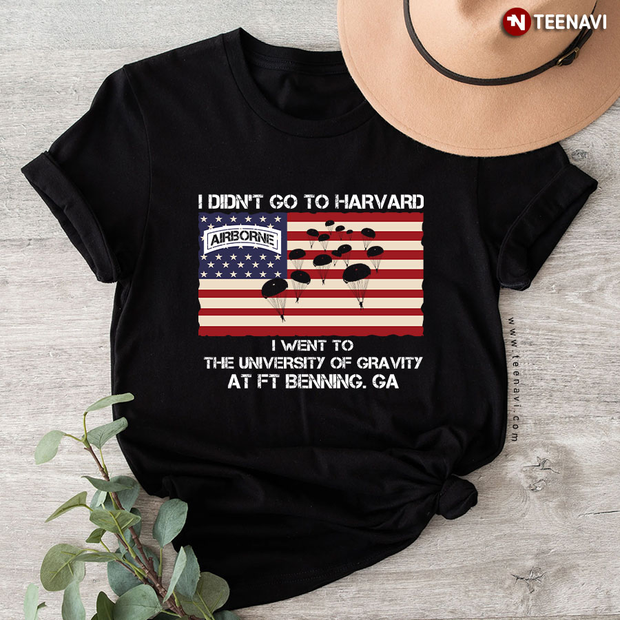 U.S Army Airborne School I Didn't Go To Harvard I Went To The University Of Gravity T-Shirt