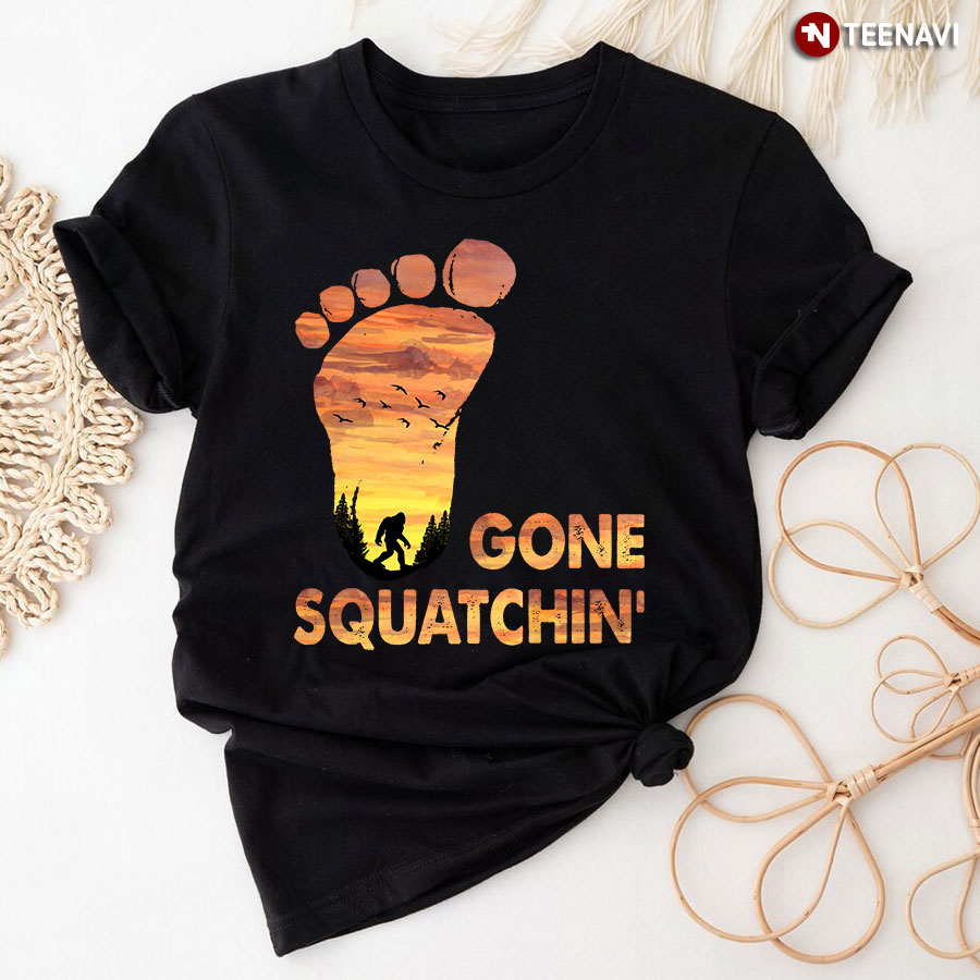 Big Foot Gone Squatchin' T-Shirt