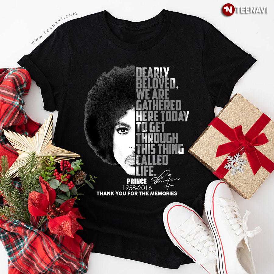 Dearly Beloved We Are Gathered Here Today To Get Through This Thing Called Life Prince T-Shirt