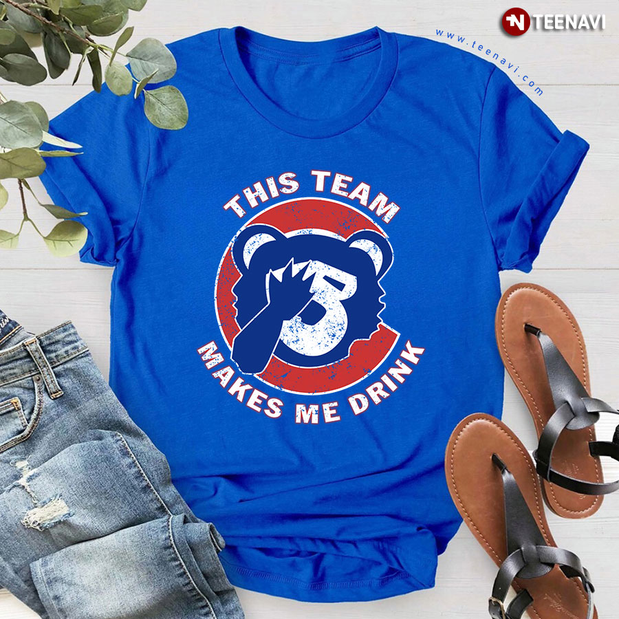Chicago Cubs This Team Makes My Drink Bear T-Shirt