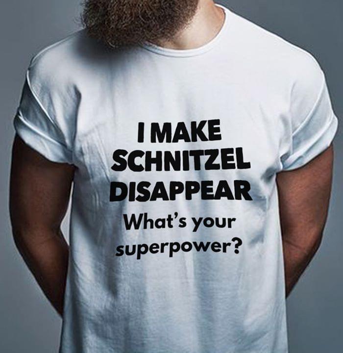 I Make Schnitzel Disappear What's Your Superpower