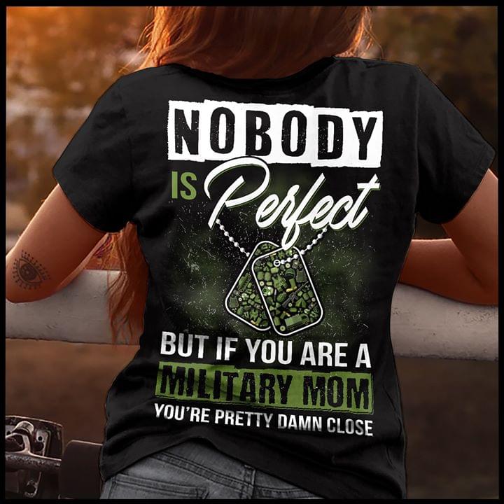Nobody Is Perfect But If You have Are A Military Mom