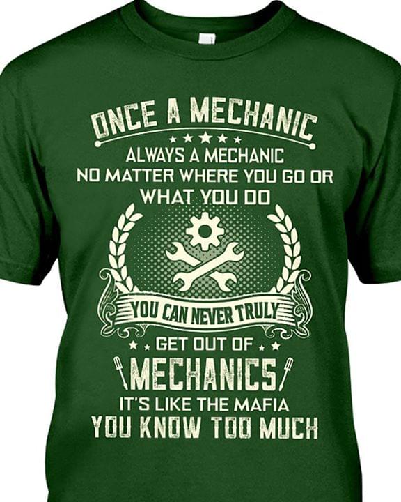 Once A Mechanic You Can Never Truly Get Out Of Mechanics It's Like The Mafia You Know Too Much