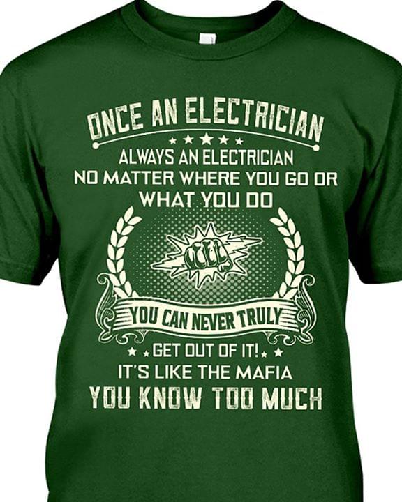 Once An Electrician You Can Never Truly Get Out Of It It's Like The Mafia You Know Too Much