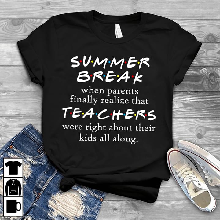 Summer Break When Parents Finally Realize That Teachers