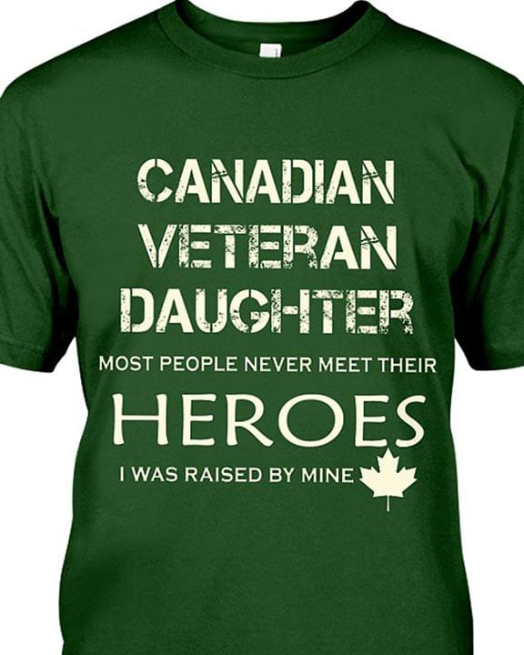 Canadian Veteran Daughter Most People Never Meet Their Heroes I Was Raised By Mine