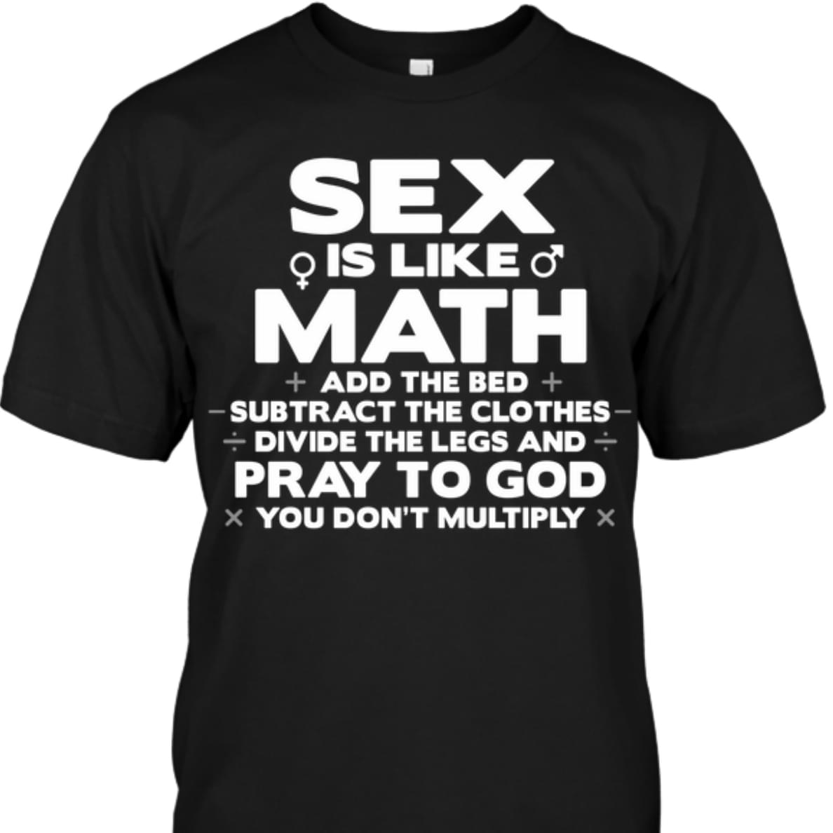 Sex Is Like Math Pray To God You Don't Multiply