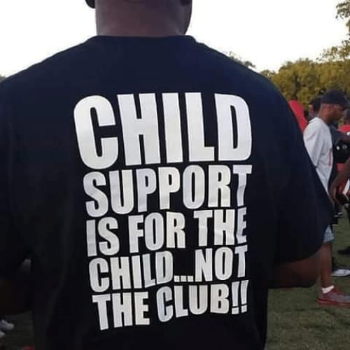 Child Support Is For The Child Not The Club
