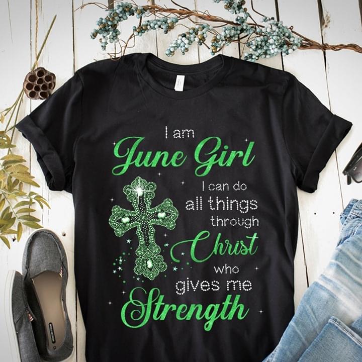 I Am June Girl I Can Do All Things Through Christ Who Gives Me Strength