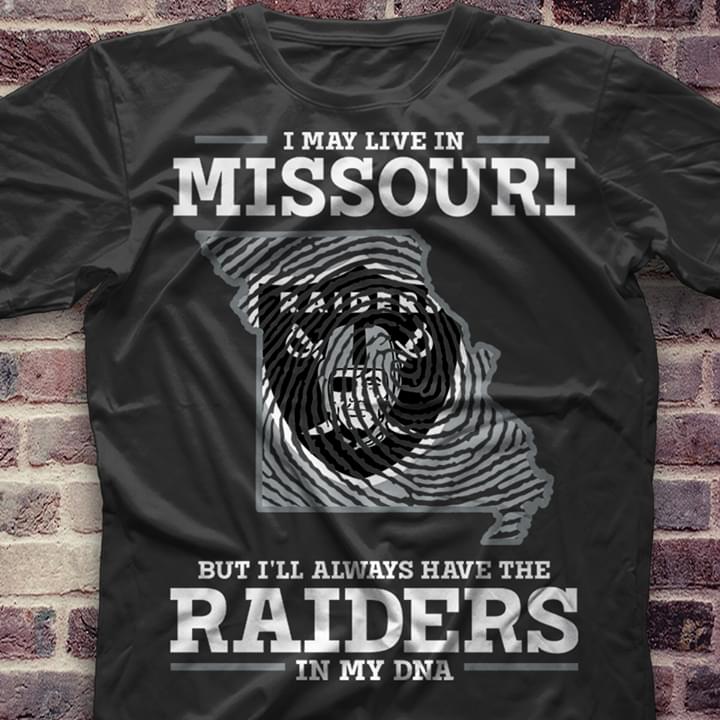 I May Live In Missouri But I'll Always Have The Raiders In My DNA