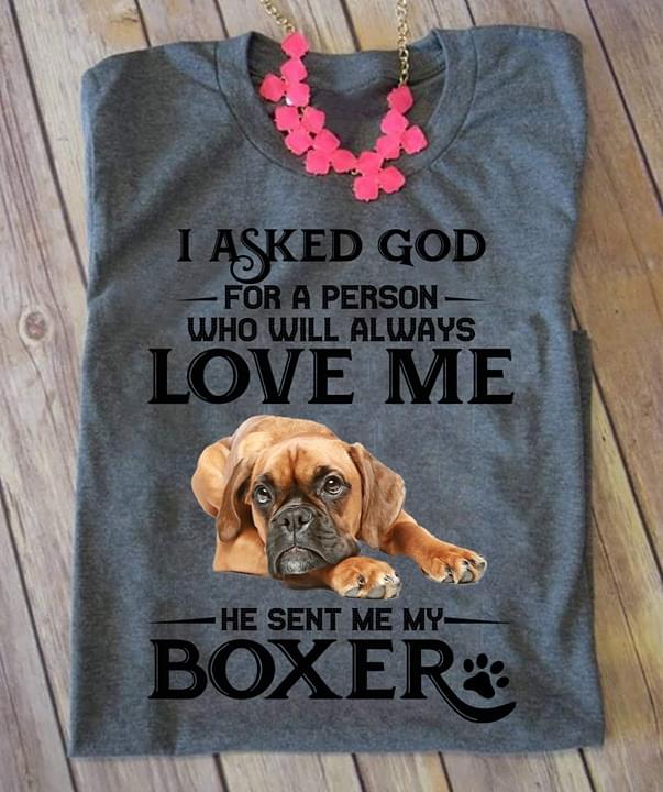 I Asked God For A Person Who Will Always Love Me He Sent Me My Boxer