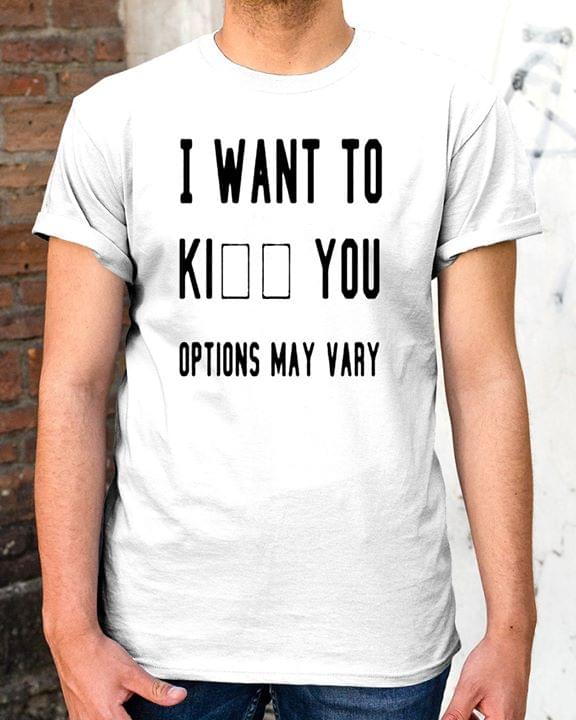 I Want To Kill You Options May Vary