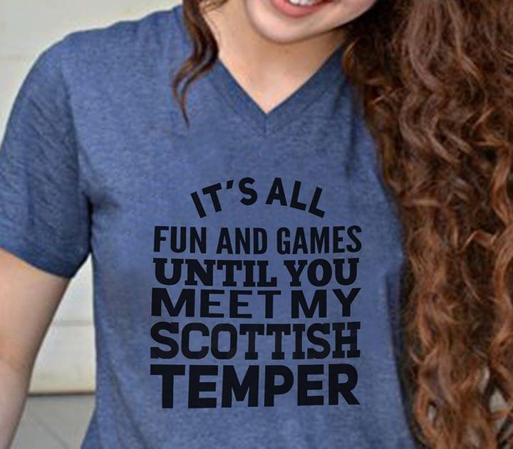 It's All Fun And Games Until You Meet My Scottish Temper