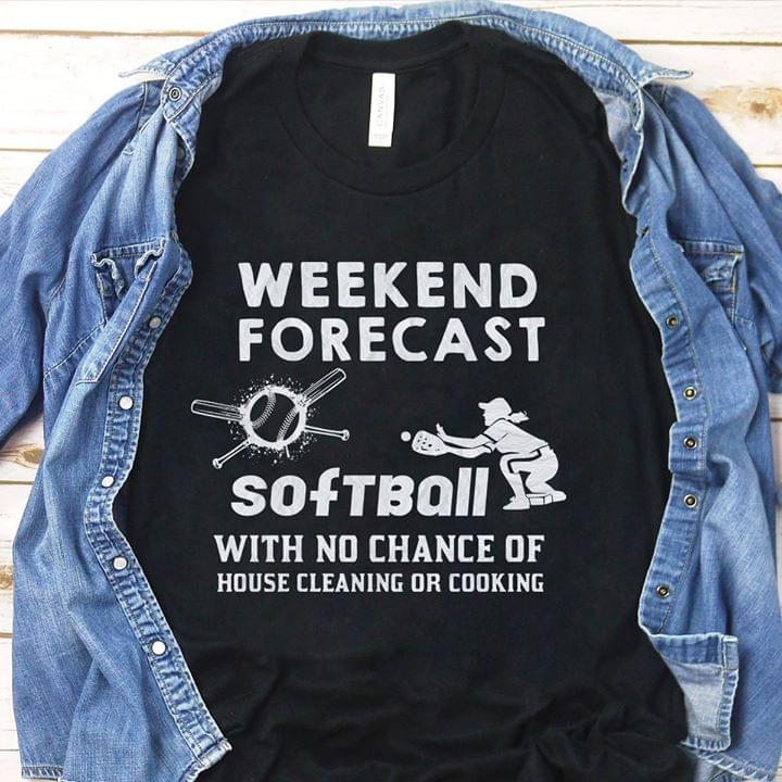 Weekend Forecast Softball With No Chance Of House Cleaning Or Cooking