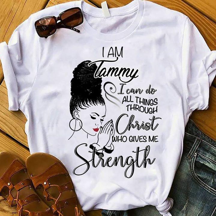 I Am Tammy I Can Do All Things Through Christ Who Gives Me Strength