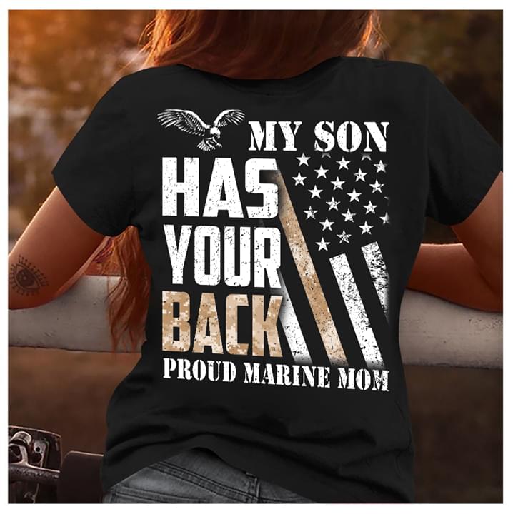 Flag My Son Has Your Back Proud Marine Mom