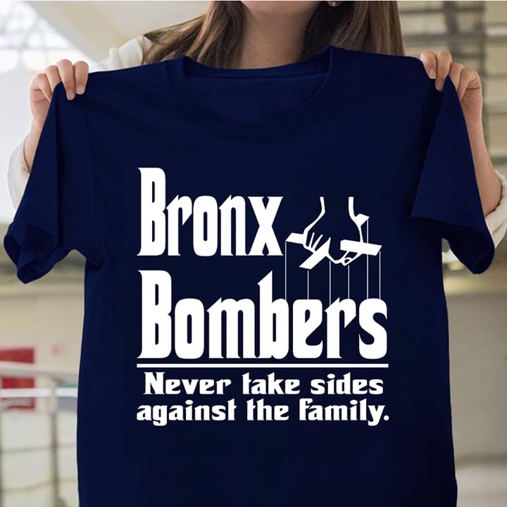 Bronx Bombers Never Take Sides Against The Family