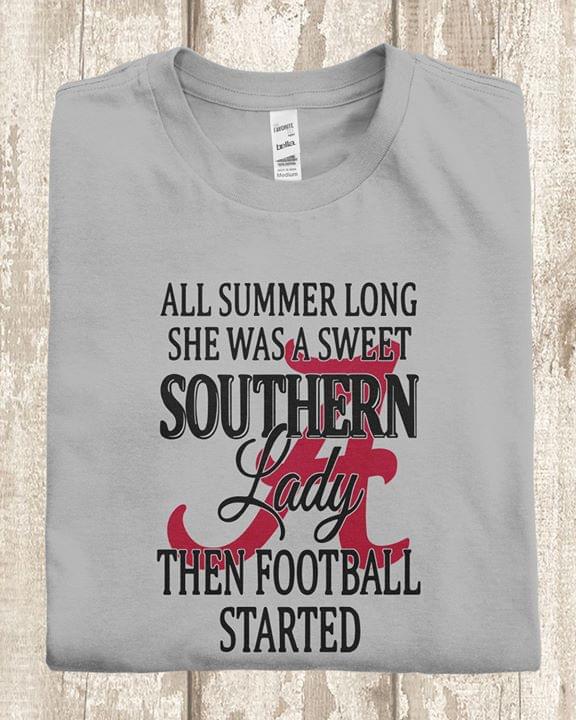 Alabama All Summer Long She Was A Sweet Southern Lady Then Football Started