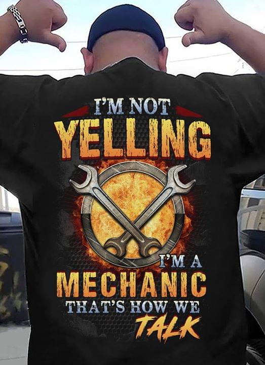 I'm Not Yelling I'm A Mechanic That's How We Talk