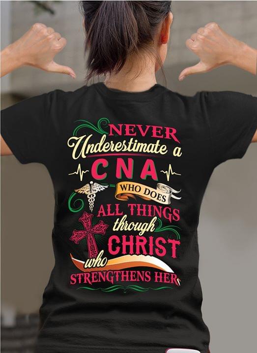 Never Underestimate A CNA Who Does All Things Through Christ Who Strengthens Her
