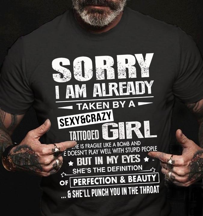 Sorry I Am Already Taken By A Sexy And Crazy Tattooed Girl