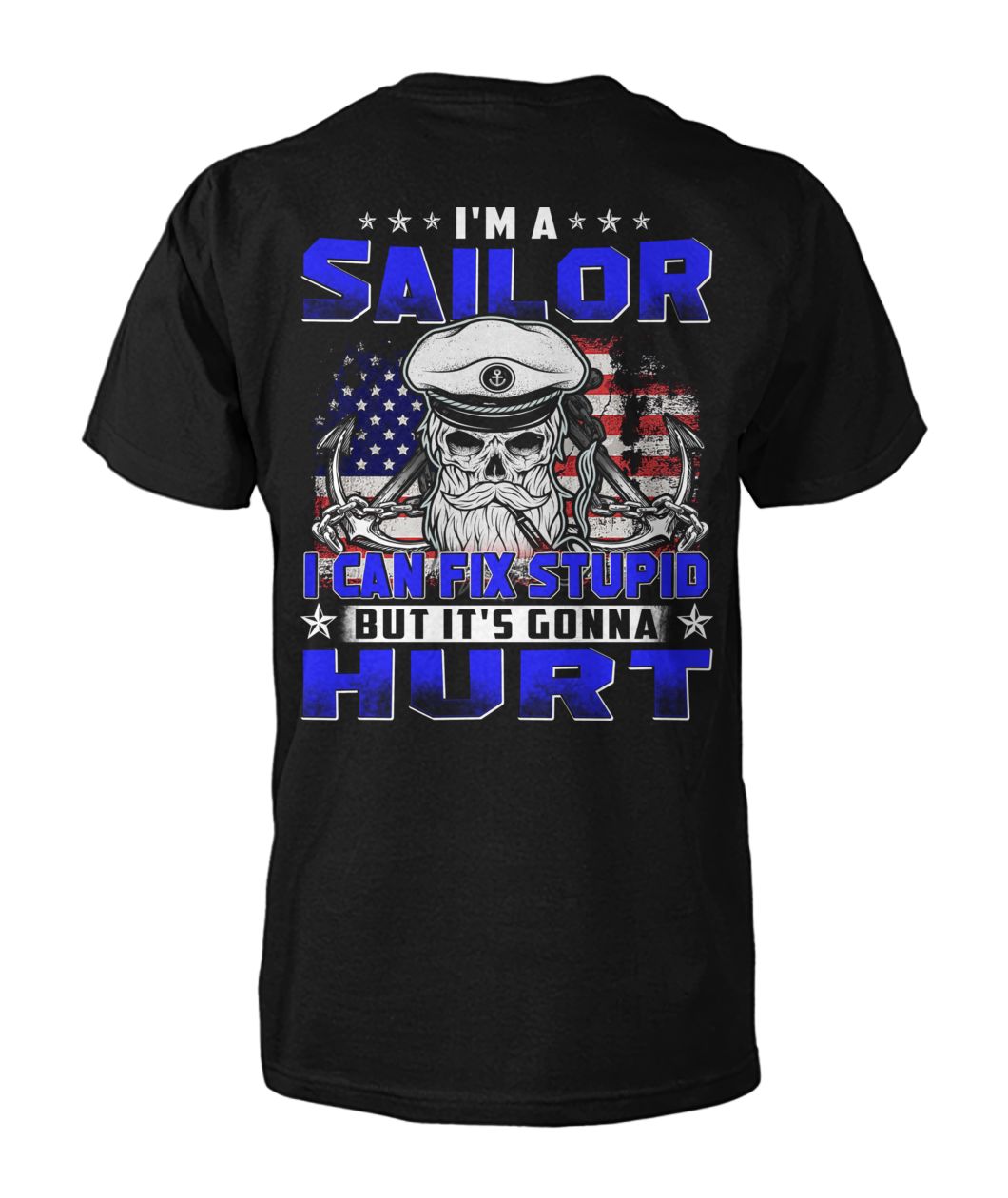 I'm A Sailor I Can Fix Stupid But It's Gonna Hurt