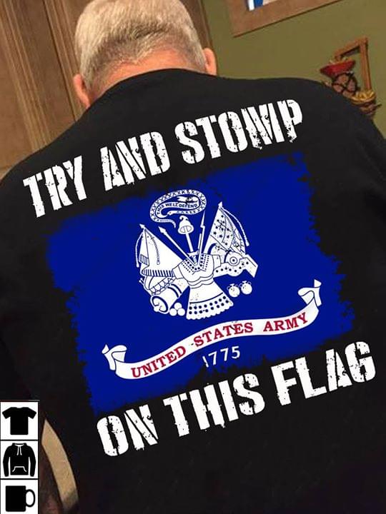 Try And Stomp United States Army 1775 On This Flag
