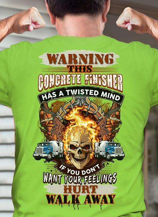 Warning This Concrete Finisher Has A Twisted Mind If You Don't Want Your Feelings Hurt Walk Away
