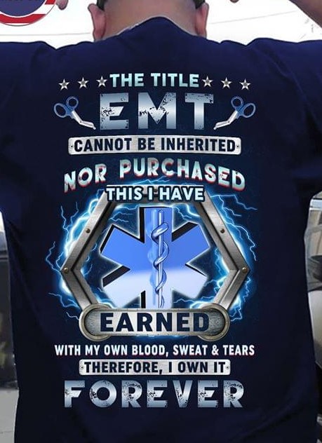 The Title EMT Cannot Be Inherited Nor Purchased This I Have Earned Forever