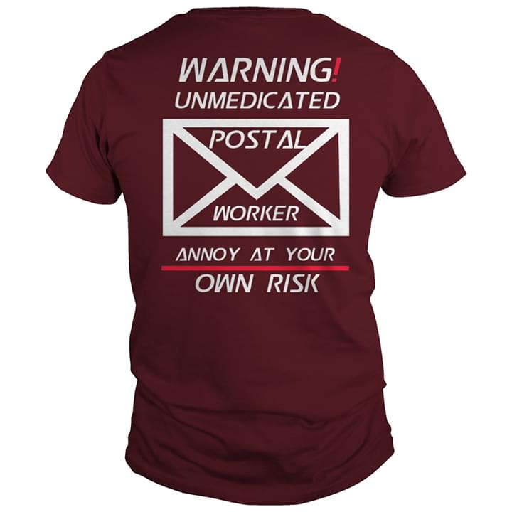 Warning Unmedicated Postal Worker Annoy At Your OWN Risk