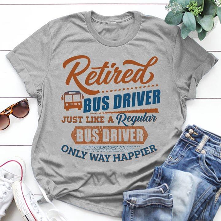 Retired Bus Driver Just Like A Regular Bus Driver Only Way Happier