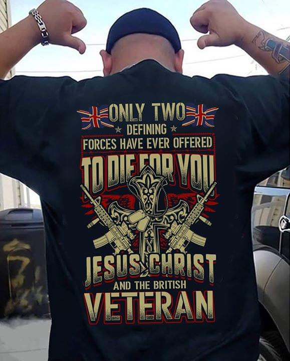 Only Two Defining Forces Have Ever Offered To Die For You Jesus Christ And The British Veteran