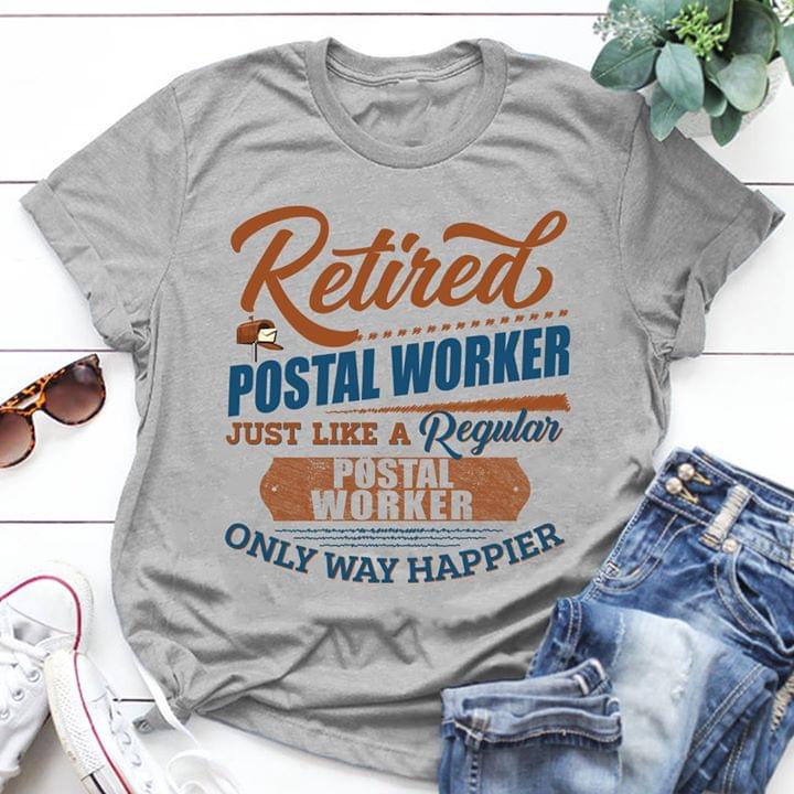 Retired Postal Worker Just Like A Regular Postal Worker Only Way Happier