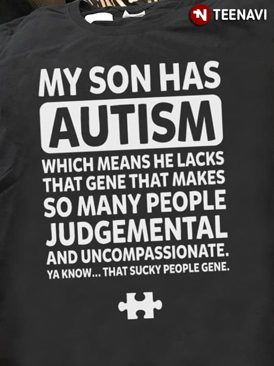 My Son Has Autism So Many People Judgemental