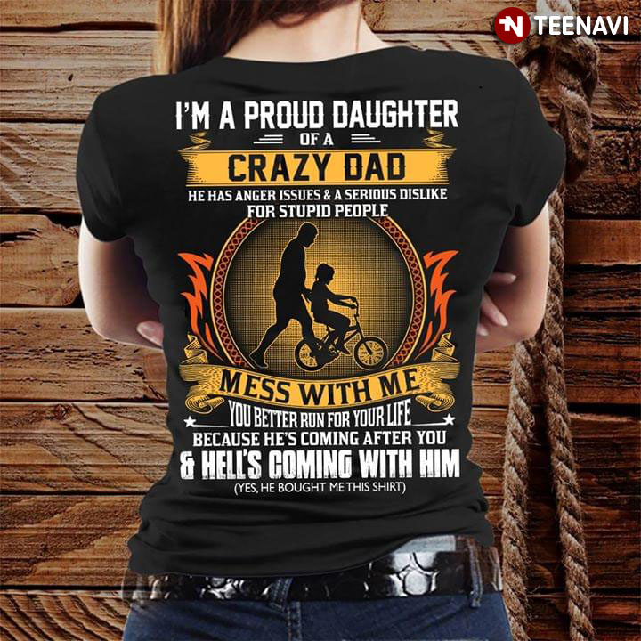 I'm Proud Daughter Of A Crazy Dad