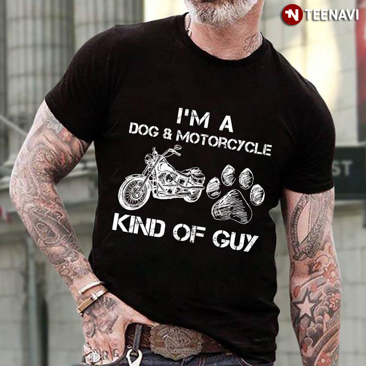 I'm A Dog And Motorcycle Kind Of Guy