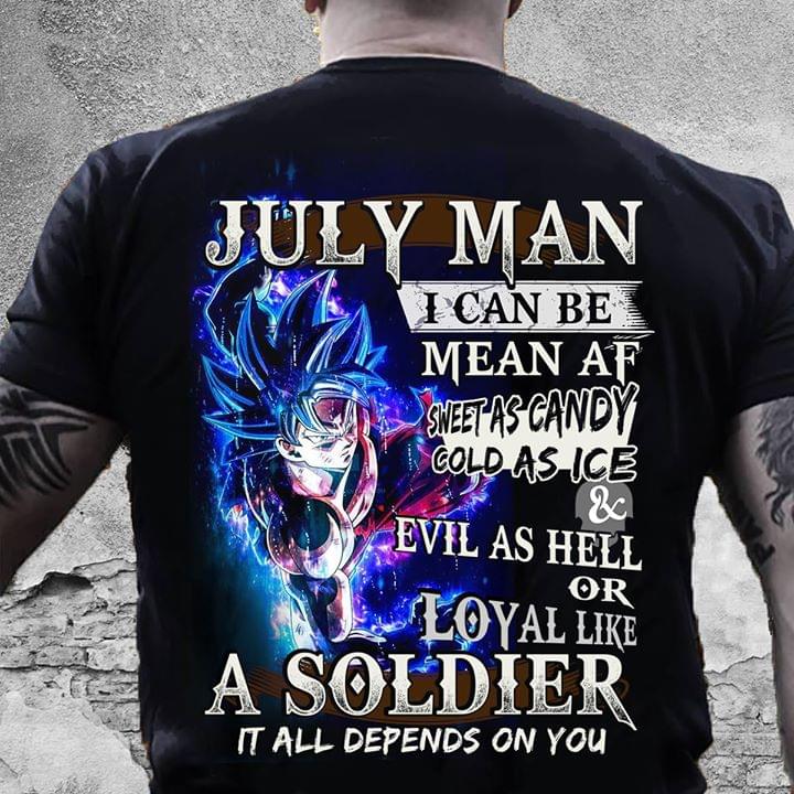 Super Saiyan July Man I Can Be Mean At Sweet As Candy Cold As I And Evil As Hell