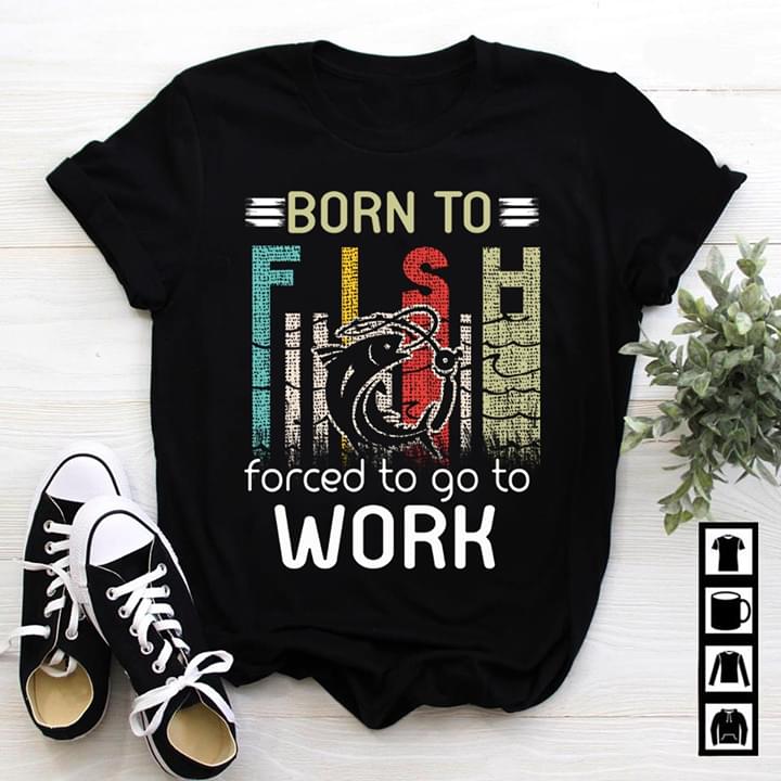 Born To Forced To Go To Work Fish