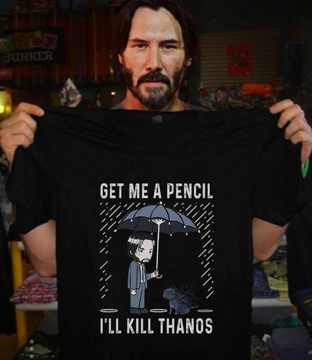 Jon Wick Get Me A Pencil I'll Kill Thanos