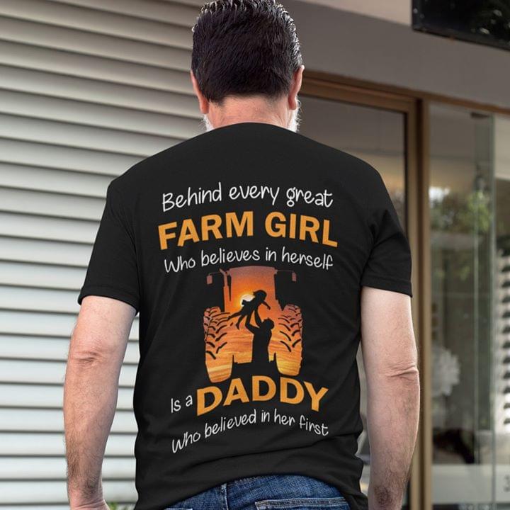 Behind Every Great Farm Girl Who Believes In Herself Is A Daddy Who Believes In Her First